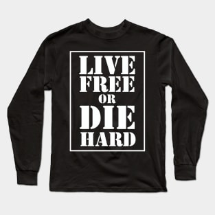 Live Free Or Die Hard - White Long Sleeve T-Shirt